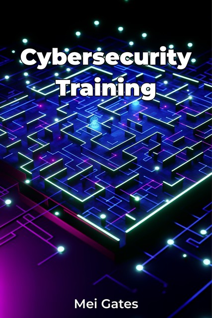 Cybersecurity Training, Mei Gates