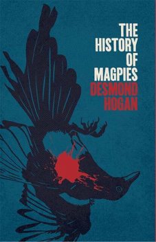 The History of Magpies, Desmond Hogan