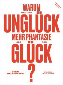 Warum hat das Unglück mehr Phantasie als das Glück, Sven Michaelsen