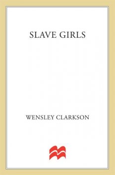 Slave Girls, Wensley Clarkson