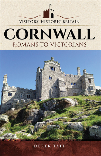Visitors' Historic Britain: Cornwall, Derek Tait