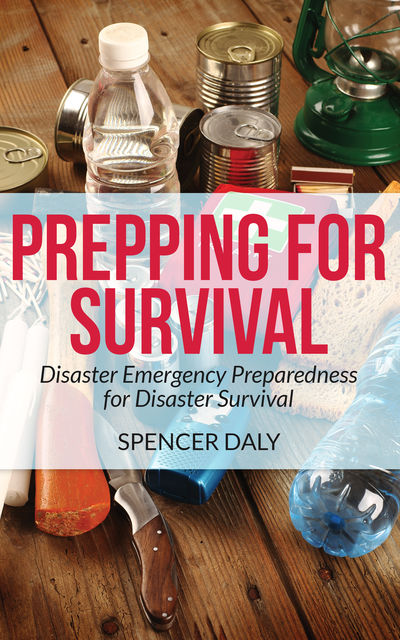 Prepping For Survival, Spencer Daly