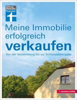 Meine Immobilie erfolgreich verkaufen – Verkauf mit oder ohne Makler – Vorbereitung & Unterlagen – Rechtliches für Verkäufer, Werner Siepe