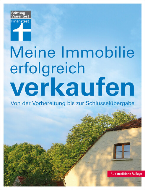 Meine Immobilie erfolgreich verkaufen – Verkauf mit oder ohne Makler – Vorbereitung & Unterlagen – Rechtliches für Verkäufer, Werner Siepe