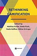 Rethinking Gamification, Mathias Fuchs, Niklas Schrape, Paolo Ruffino, Sonia Fizek