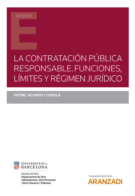 La contratación pública responsable. Funciones, límites y régimen jurídico, Vicenc Aguado i Cudola