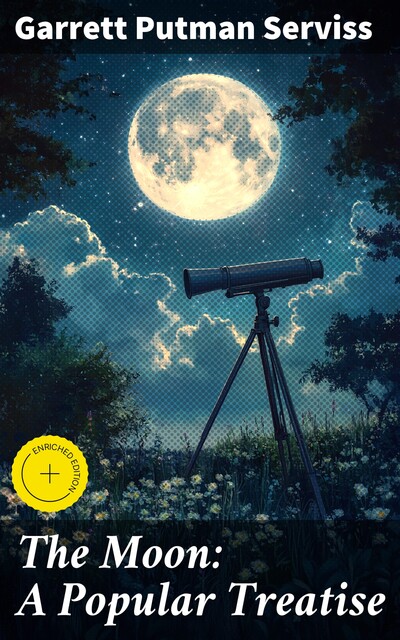 The Moon: A Popular Treatise, Garrett Putman Serviss