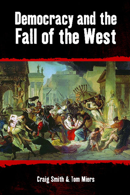Democracy and the Fall of the West, Craig Smith