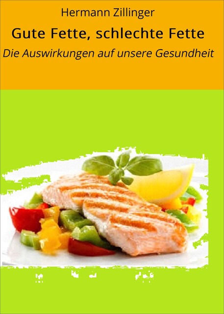 Gute Fette, schlechte Fette, Hermann Zillinger