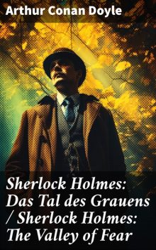 Sherlock Holmes: Das Tal des Grauens / Sherlock Holmes: The Valley of Fear – Zweisprachige Ausgabe (Deutsch-Englisch) / Bilingual edition (German-English), Arthur Conan Doyle