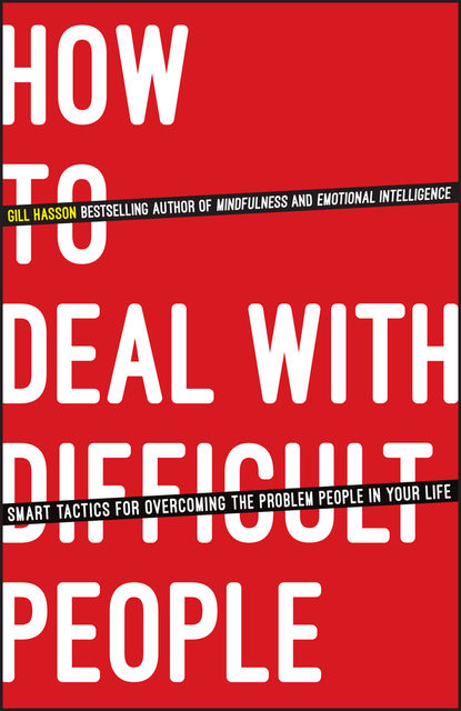 How To Deal With Difficult People, Gill Hasson