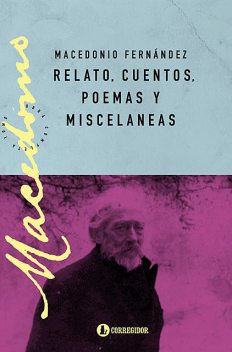 Relato, cuentos, poemas y misceláneas, Macedonio Fernández, de Obieta Adolfo