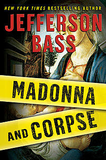 Madonna and Corpse, Jefferson Bass