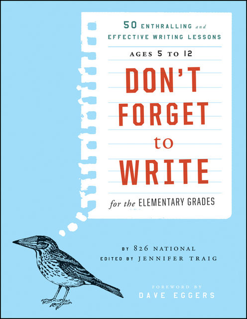 Don't Forget to Write for the Elementary Grades, Jennifer Traig