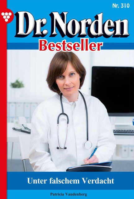 Dr. Norden Bestseller 310 – Arztroman, Patricia Vandenberg
