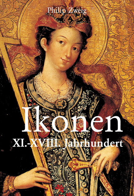 Ikonen XI.-XVIII. Jahrhundert, Philip Zweig