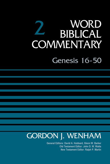 Genesis 16–50, Volume 2, Gordon John Wenham