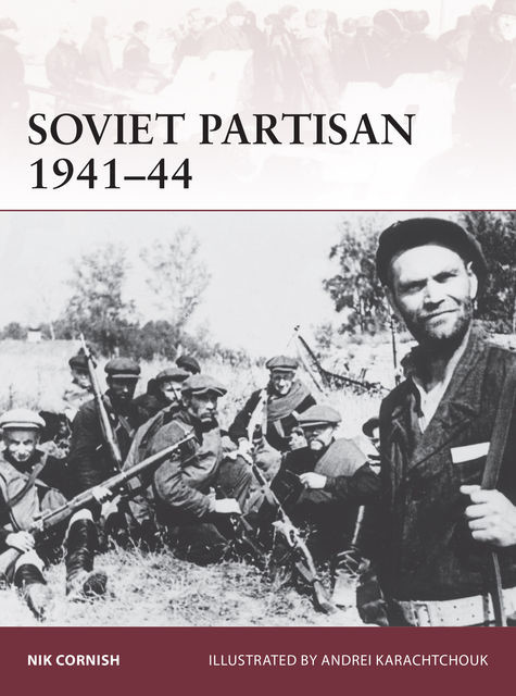 Soviet Partisan 1941–44, Nik Cornish