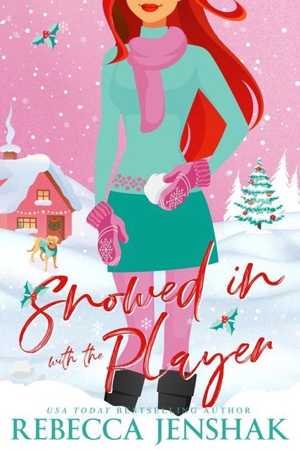 Snowed In with the Player (Holiday with the Players Book 1), Rebecca Jenshak