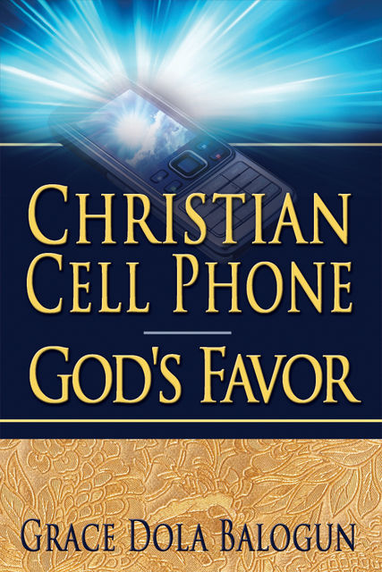 Christian Cell Phone God's Favor, None Grace Dola Balogun None