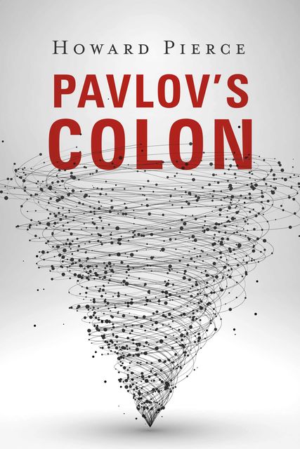 Pavlov's Colon, Pierce Howard