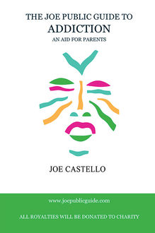The Joe Public Guide To Addiction, Joe Castello