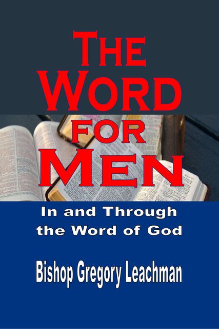 The Word for Men, Bishop Gregory Leachman