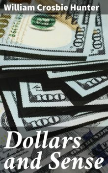 Dollars and Sense, William Crosbie Hunter