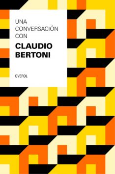 Una conversación con Claudio Bertoni, Varios Autores