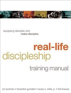 Real-Life Discipleship Training Manual, Jim Putman
