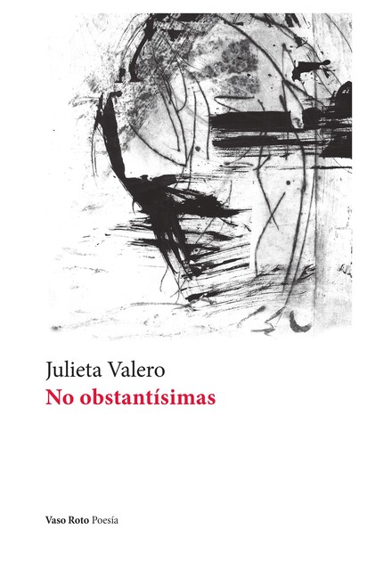 No obstantísimas, Julieta Valero