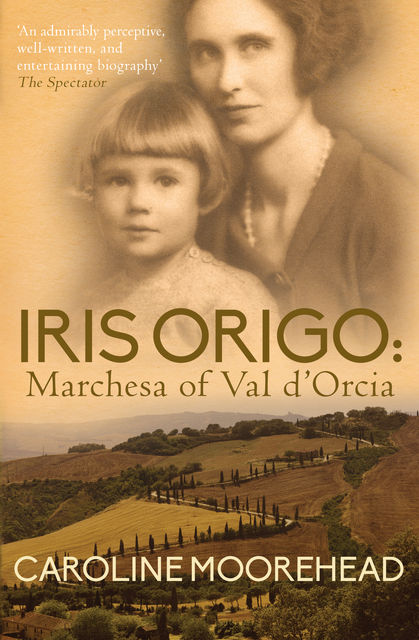 Iris Origo, Caroline Moorehead