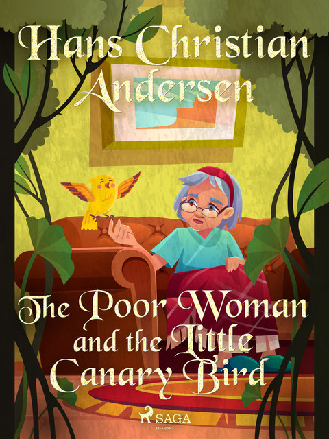 The Poor Woman and the Little Canary Bird, Hans Christian Andersen