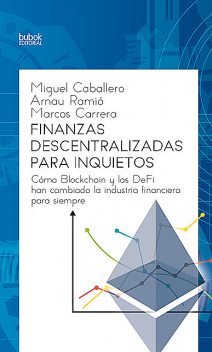 Finanzas descentralizadas para inquietos, Miguel Caballero, Arnau Ramiò, Marcos Carrera