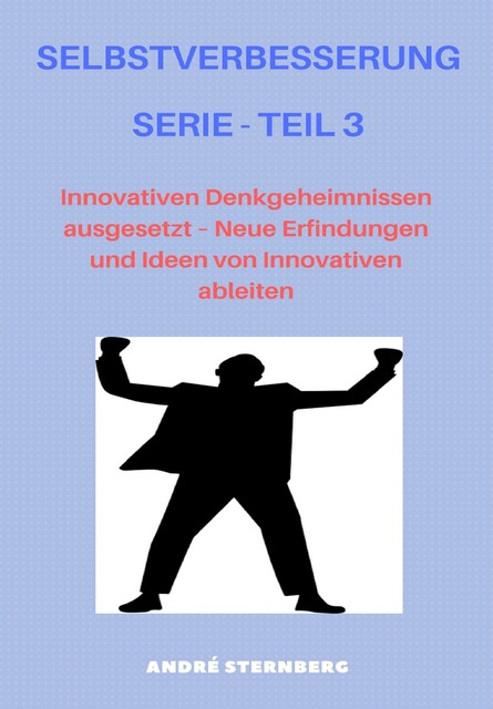 Selbstverbesserung Serie – Teil 3, André Sternberg