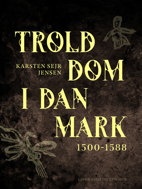 Trolddom i Danmark 1500–1588, Karsten Sejr Jensen