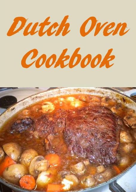 Dutch Oven Cookbook, Adam Randle