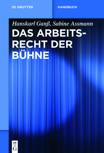 Das Arbeitsrecht der Bühne, Hanskarl Ganß, Sabine Assmann