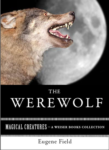 The Werewolf, Eugene Field, Varla Ventura