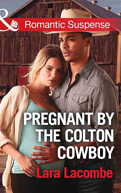 Pregnant By The Colton Cowboy, Lara Lacombe