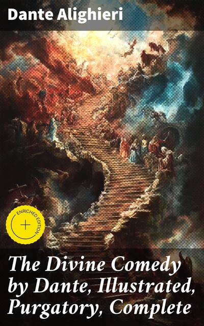 The Divine Comedy by Dante, Illustrated, Purgatory, Complete, Dante Alighieri