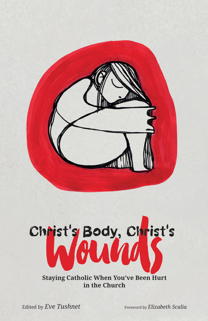Christ's Body, Christ's Wounds, Elizabeth Scalia
