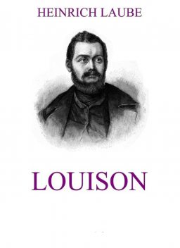 Louison, Heinrich Laube