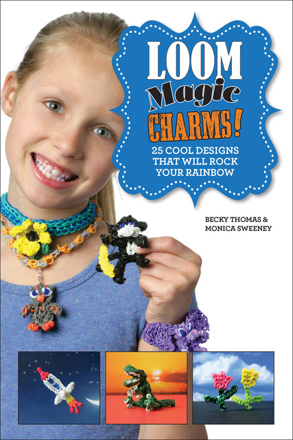 Loom Magic Charms, Becky Thomas