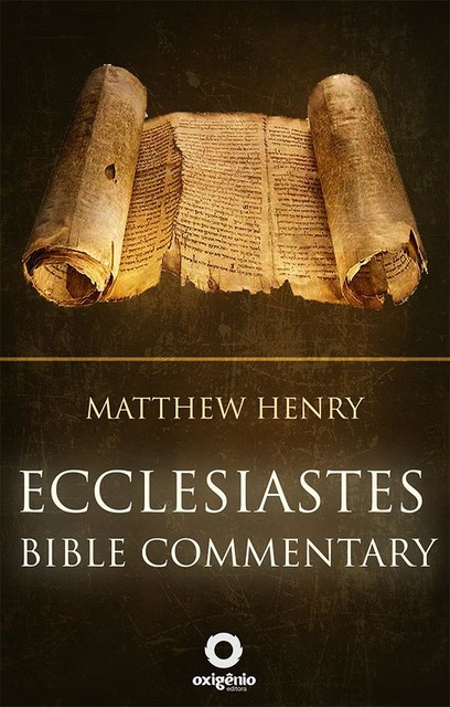 Ecclesiastes – Complete Bible Commentary Verse by Verse, Matthew Henry