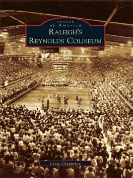 Raleigh's Reynolds Coliseum, Craig Chappelow