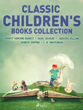 Classic Children's Books Collection, Frances Hodgson Burnett, Kenneth Grahame, Selma Lagerlöf, Margery Williams