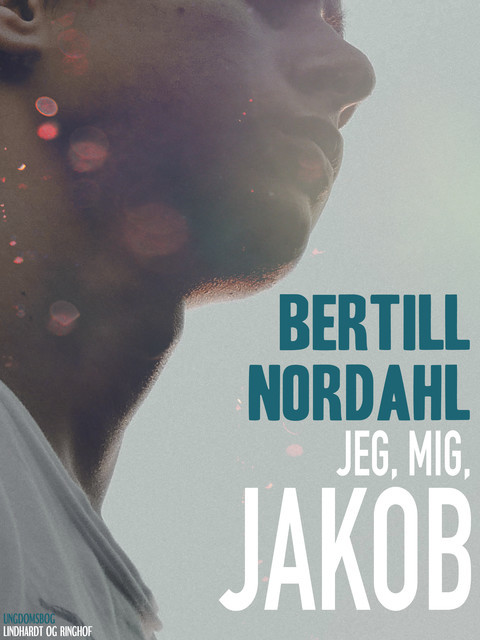 Jeg, mig, Jakob, Bertill Nordahl