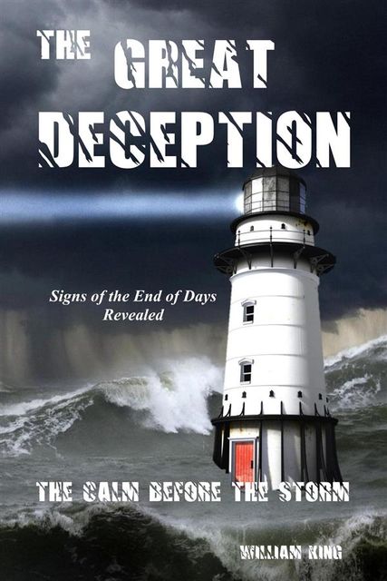 The Great Deception The Calm Before The Storm, William King