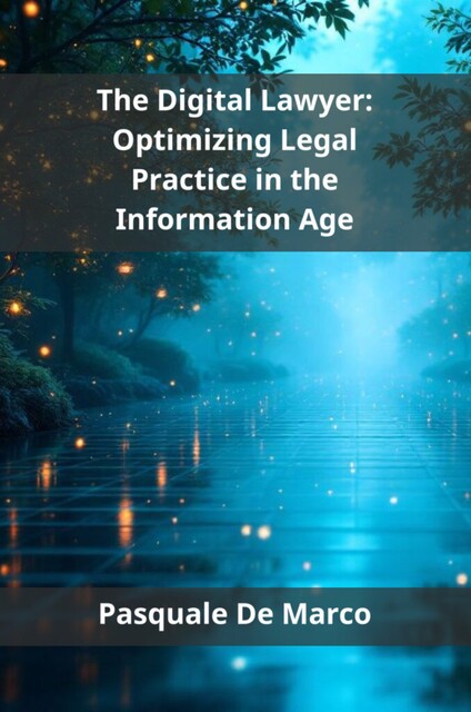 The Digital Lawyer, Pasquale De Marco